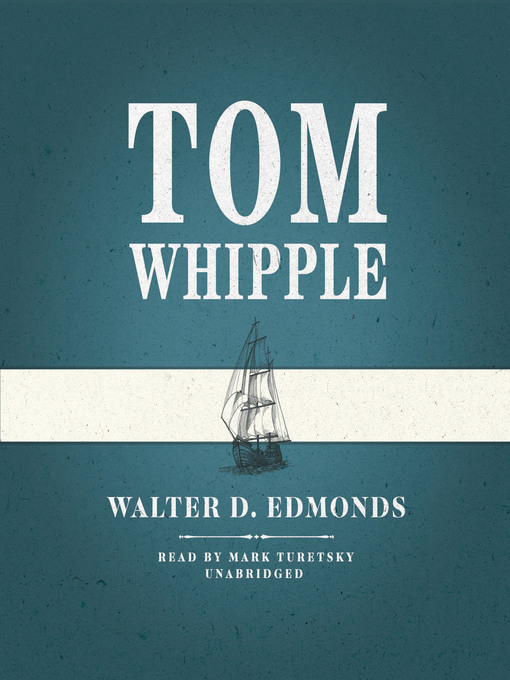 Title details for Tom Whipple by Walter D. Edmonds - Available